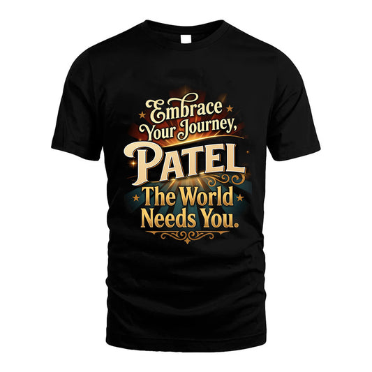 PATEL L04-TT36 Personalized Funny Quote Apparel