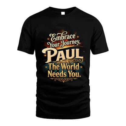 PAUL L04-TT36 Personalized Funny Quote Apparel