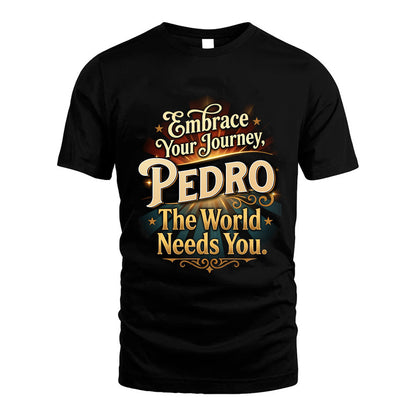 PEDRO L04-TT36 Personalized Funny Quote Apparel