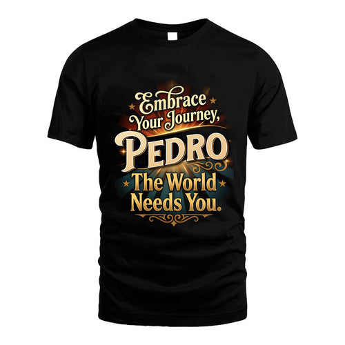 PEDRO L04-TT36 Personalized Funny Quote Apparel
