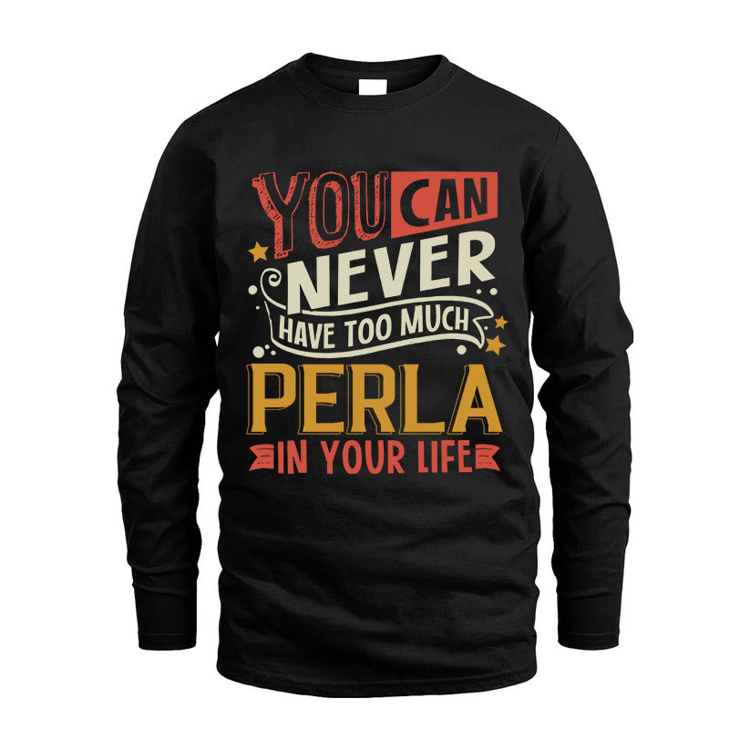 PERLA  NO2-TT36 Personalized Funny Quote Apparel