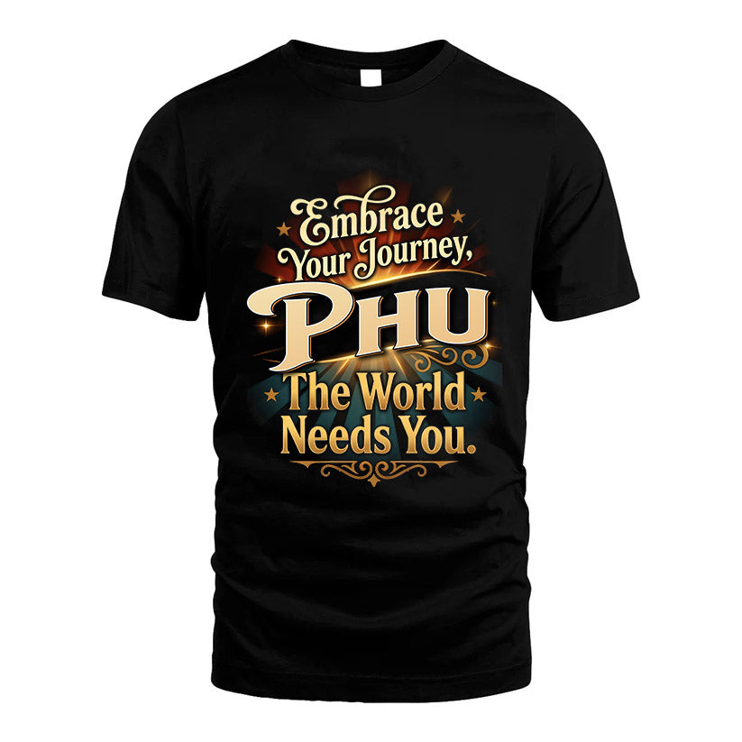 PHU L04-TT36 Personalized Funny Quote Apparel