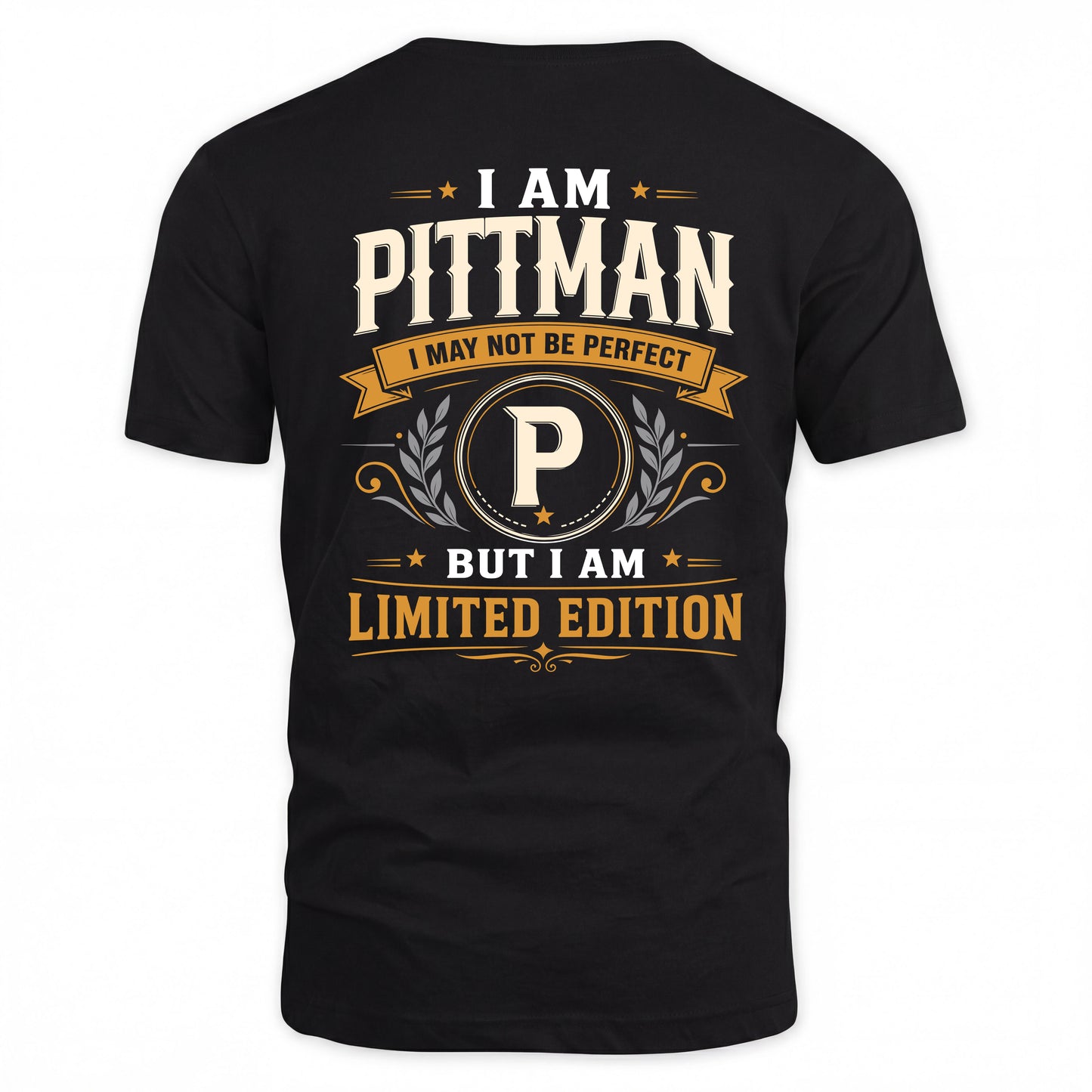 PITTMAN  EDI-TT36 Personalized Funny Quote Apparel