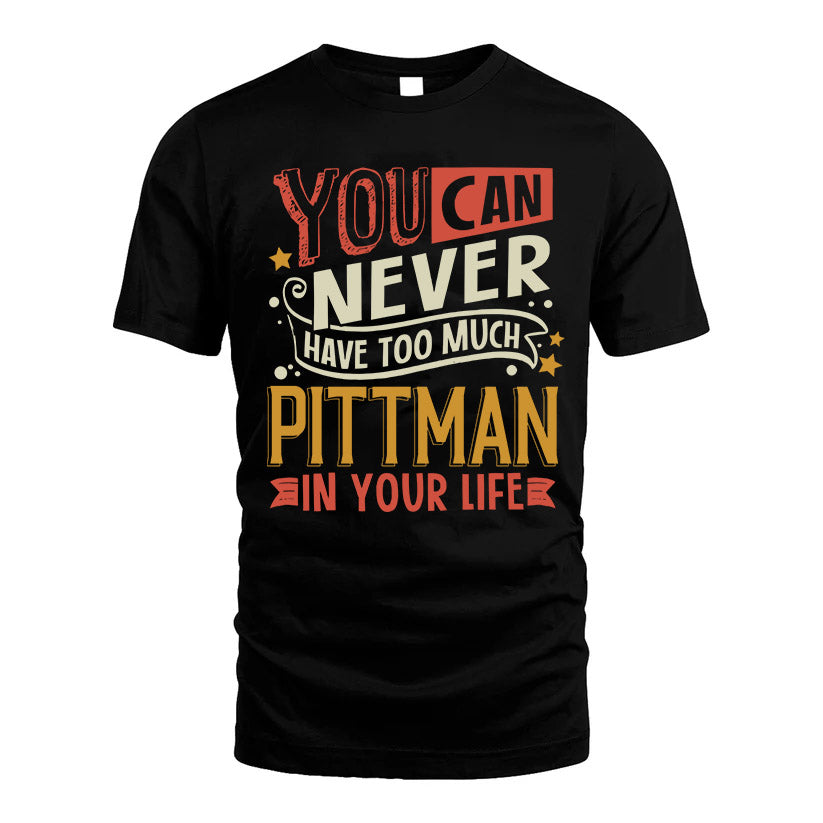 PITTMAN  NO2-TT36 Personalized Funny Quote Apparel