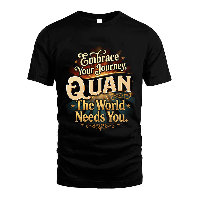 QUAN L04-TT36 Personalized Funny Quote Apparel