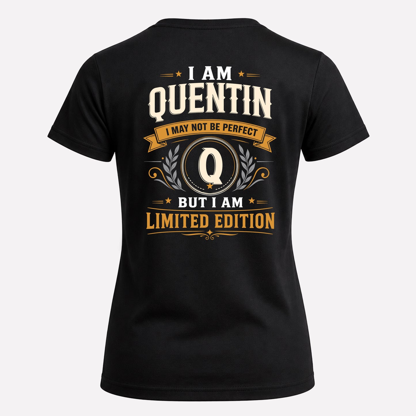 QUENTIN  EDI-TT36 Personalized Funny Quote Apparel