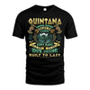 QUINTANA  VKI-TT36 Personalized Funny Quote Apparel