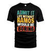 RAMOS HH88-K2-106–Personalized Funny Quote Apparel “Life Without NAME Would Be Boring”