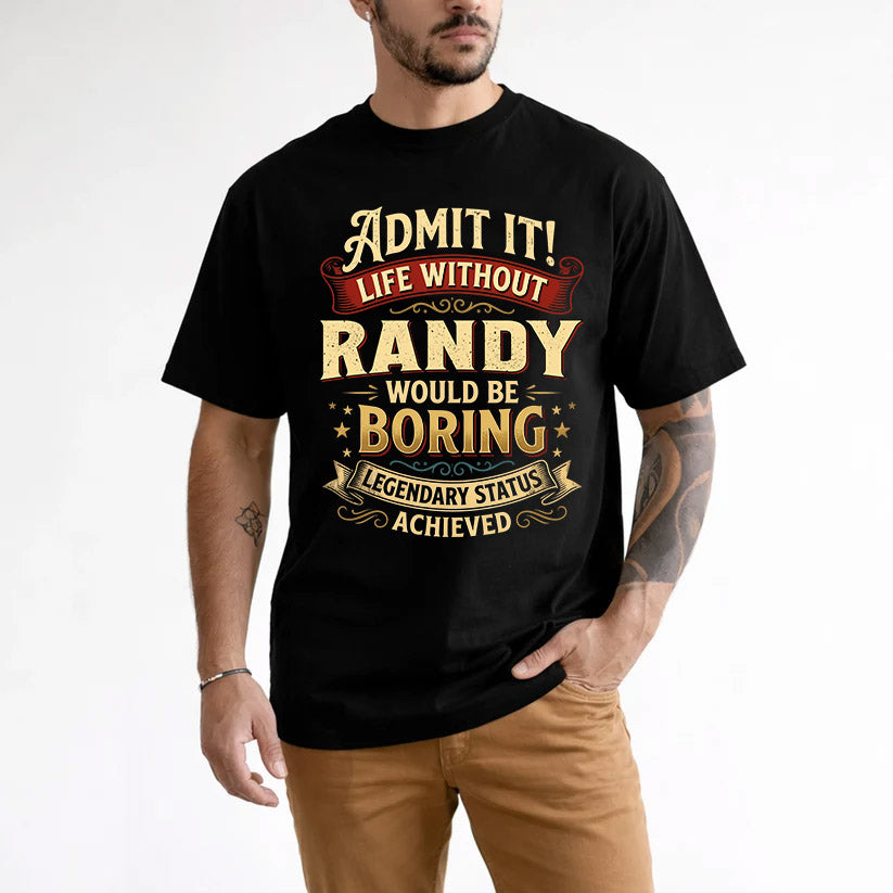 RANDY L02-TT36 Personalized Funny Quote Apparel