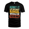 RANGEL  HH88-K2-106–Personalized Funny Quote Apparel “Life Without NAME Would Be Boring”
