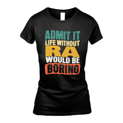 RA  HH88-K2-106–Personalized Funny Quote Apparel “Life Without NAME Would Be Boring”