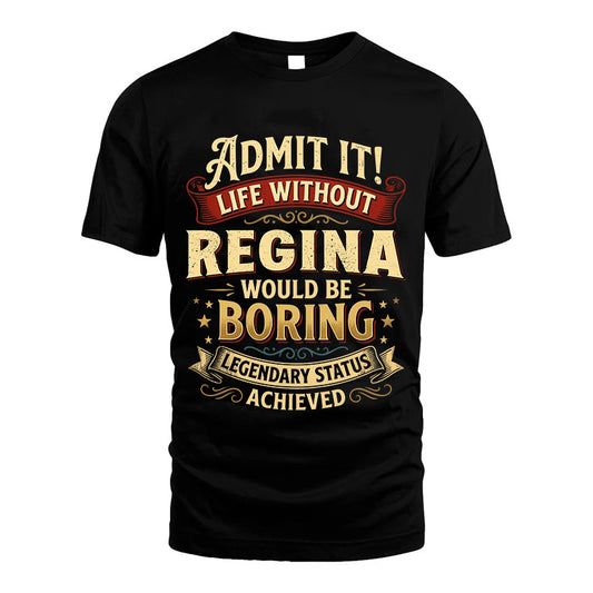REGINA L02-TT36 Personalized Funny Quote Apparel