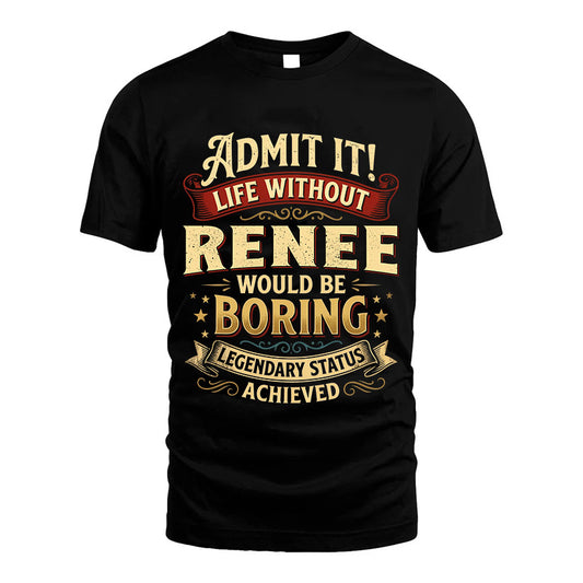 RENEE L02-TT36 Personalized Funny Quote Apparel