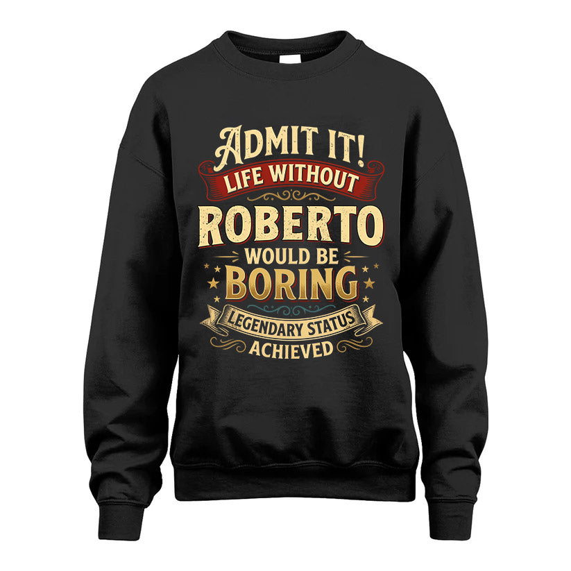 ROBERTO L02-TT36 Personalized Funny Quote Apparel