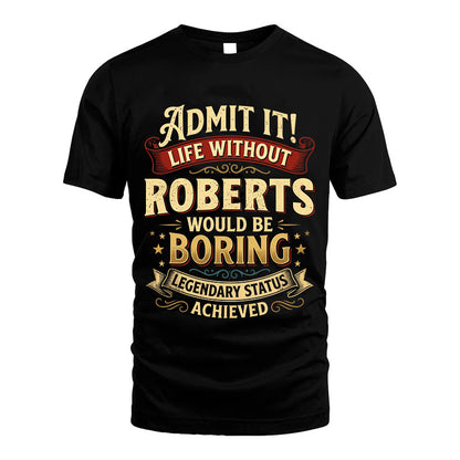 ROBERTS L02-TT36 Personalized Funny Quote Apparel