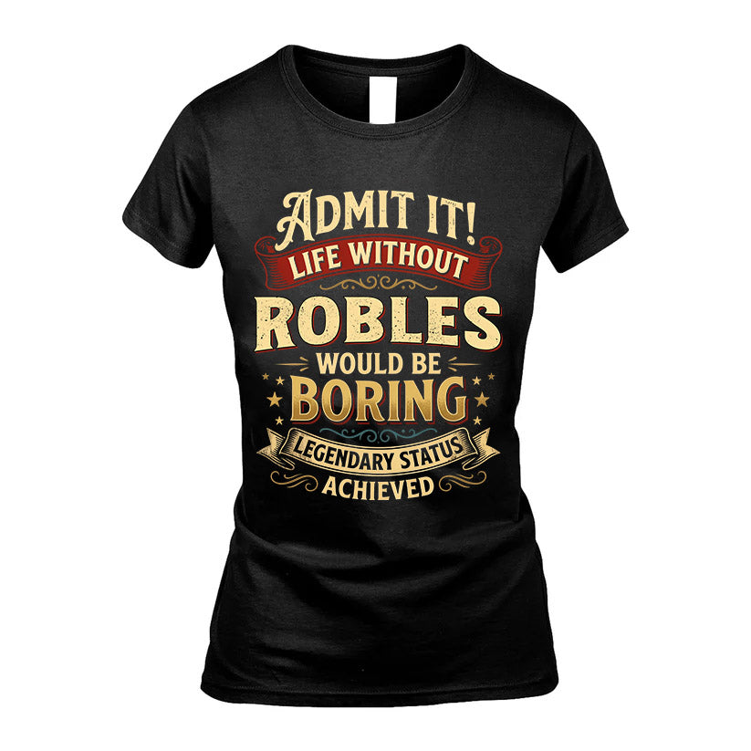 ROBLES L02-TT36 Personalized Funny Quote Apparel