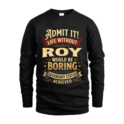 ROY L02-TT36 Personalized Funny Quote Apparel