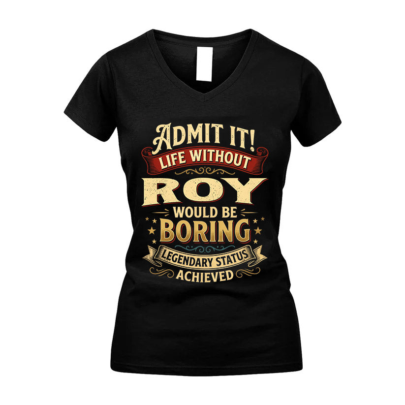 ROY L02-TT36 Personalized Funny Quote Apparel