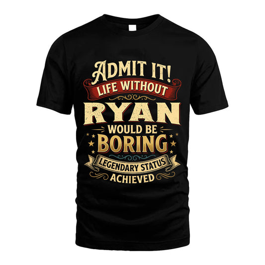 RYAN L02-TT36 Personalized Funny Quote Apparel