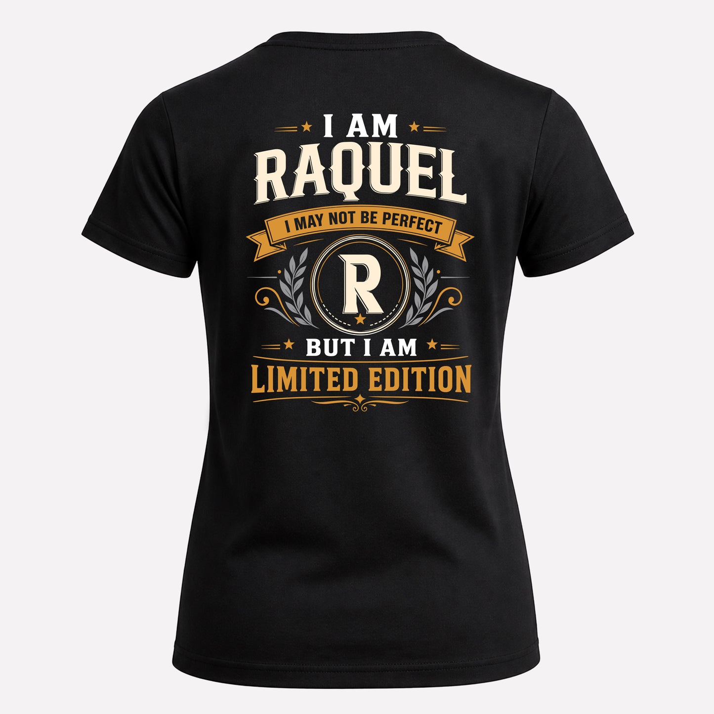 RAQUEL  EDI-TT36 Personalized Funny Quote Apparel