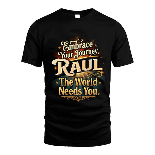 RAUL L04-TT36 Personalized Funny Quote Apparel