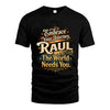 RAUL L04-TT36 Personalized Funny Quote Apparel