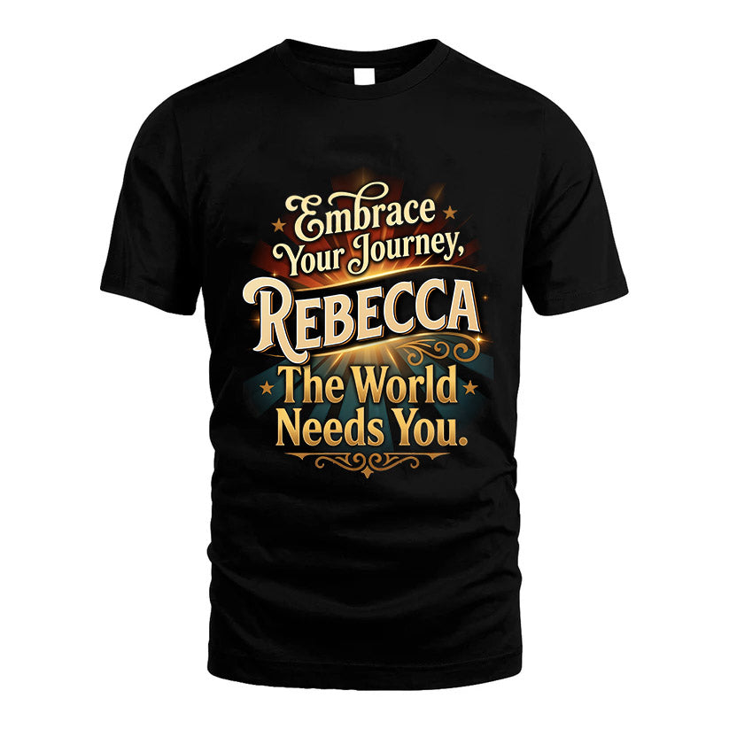 REBECCA L04-TT36 Personalized Funny Quote Apparel