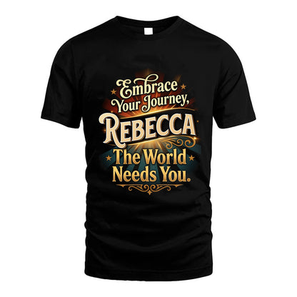 REBECCA L04-TT36 Personalized Funny Quote Apparel