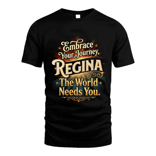 REGINA L04-TT36 Personalized Funny Quote Apparel