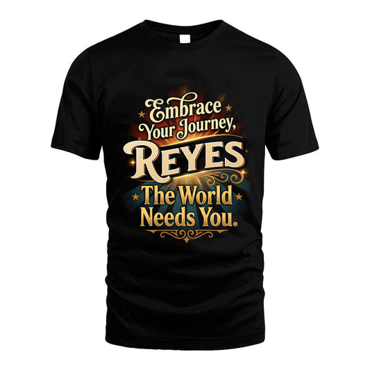 REYES L04-TT36 Personalized Funny Quote Apparel