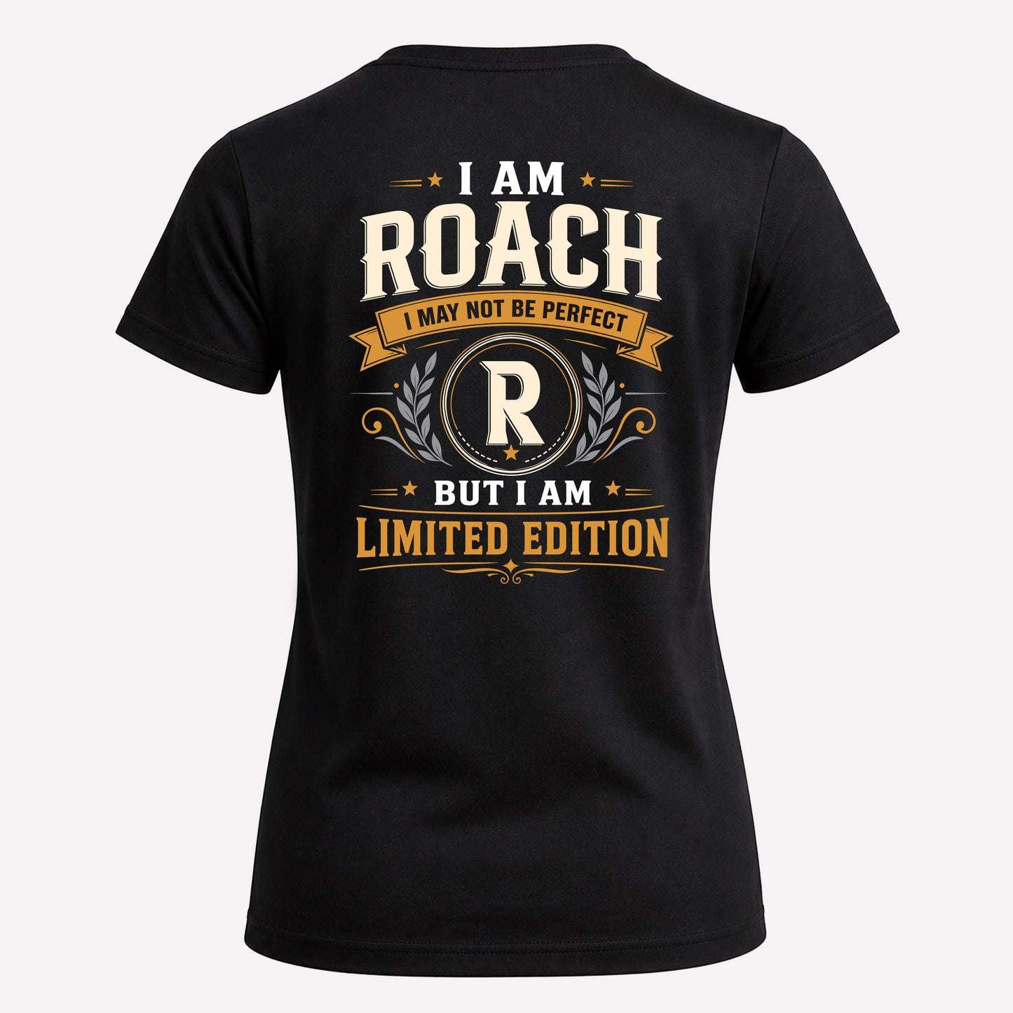 ROACH  EDI-TT36 Personalized Funny Quote Apparel