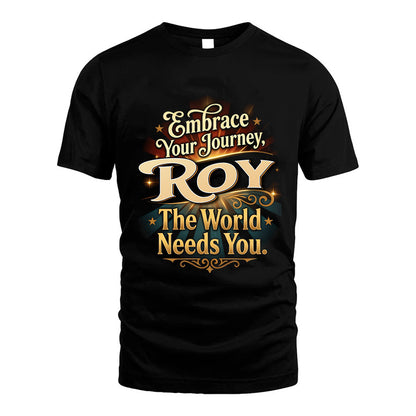 ROY L04-TT36 Personalized Funny Quote Apparel