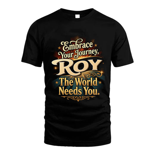 ROY L04-TT36 Personalized Funny Quote Apparel