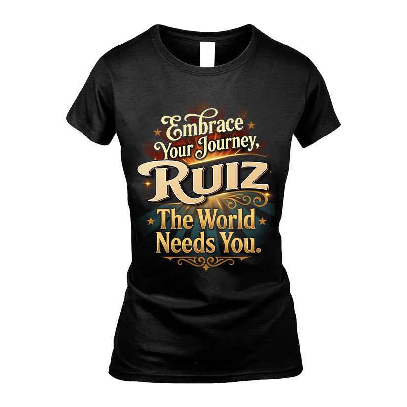 RUIZ L04-TT36 Personalized Funny Quote Apparel
