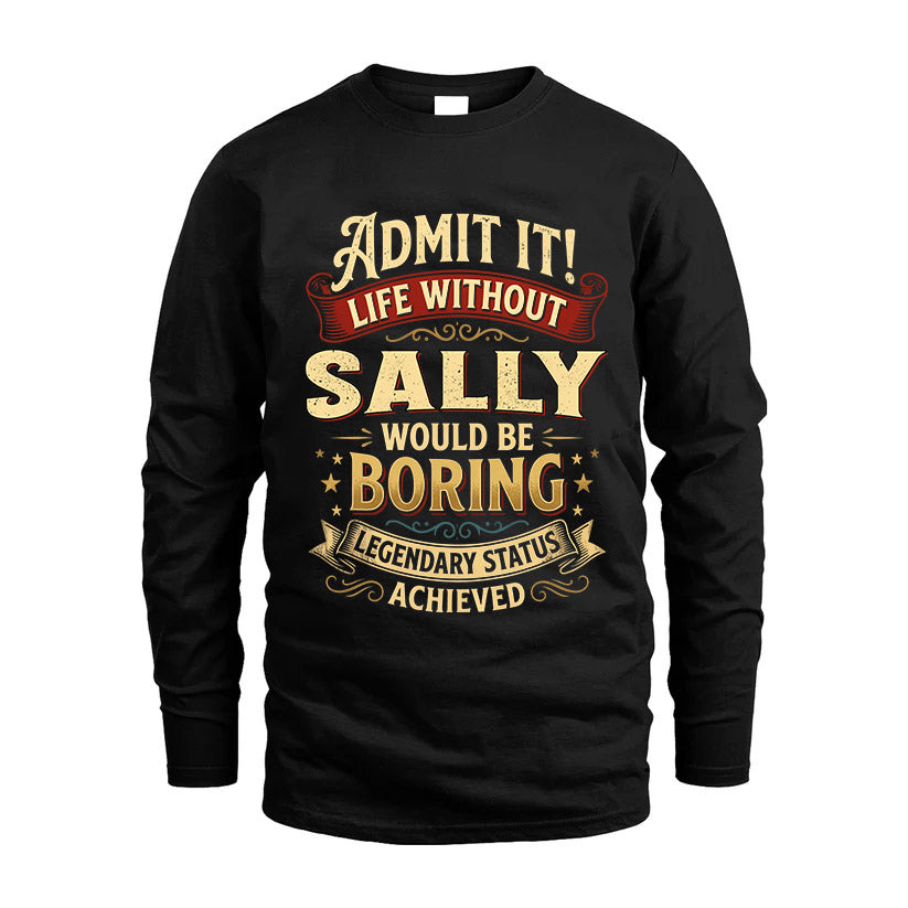 SALLY L02-TT36 Personalized Funny Quote Apparel