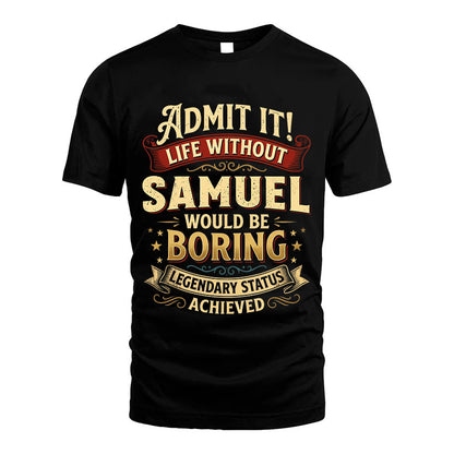 SAMUEL L02-TT36 Personalized Funny Quote Apparel