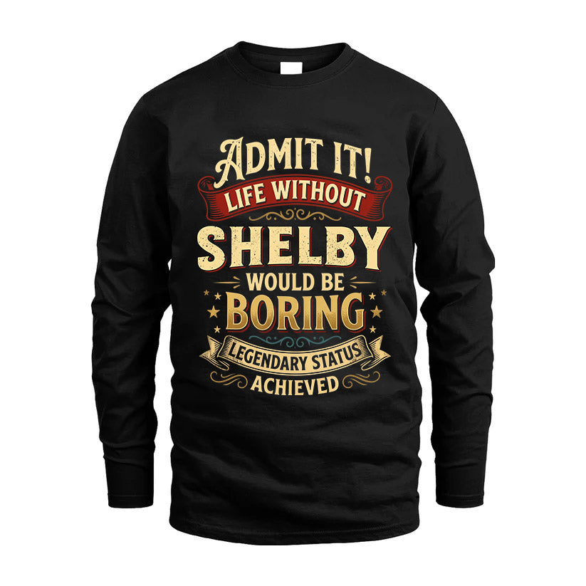 SHELBY L02-TT36 Personalized Funny Quote Apparel