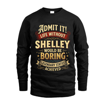 SHELLEY L02-TT36 Personalized Funny Quote Apparel