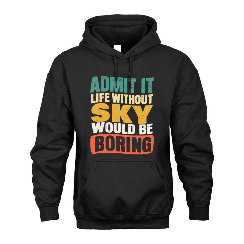 SKY  HH88-K2-106–Personalized Funny Quote Apparel “Life Without NAME Would Be Boring”