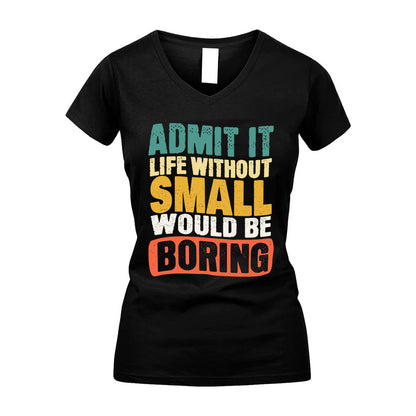 SMALL  HH88-K2-106–Personalized Funny Quote Apparel “Life Without NAME Would Be Boring”