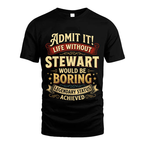STEWART L02-TT36 Personalized Funny Quote Apparel