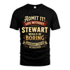 STEWART L02-TT36 Personalized Funny Quote Apparel