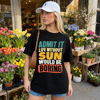 SUN  HH88-K2-106–Personalized Funny Quote Apparel “Life Without NAME Would Be Boring”