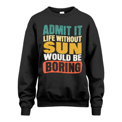 SUN  HH88-K2-106–Personalized Funny Quote Apparel “Life Without NAME Would Be Boring”