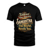 SAMANTHA L04-TT36 Personalized Funny Quote Apparel