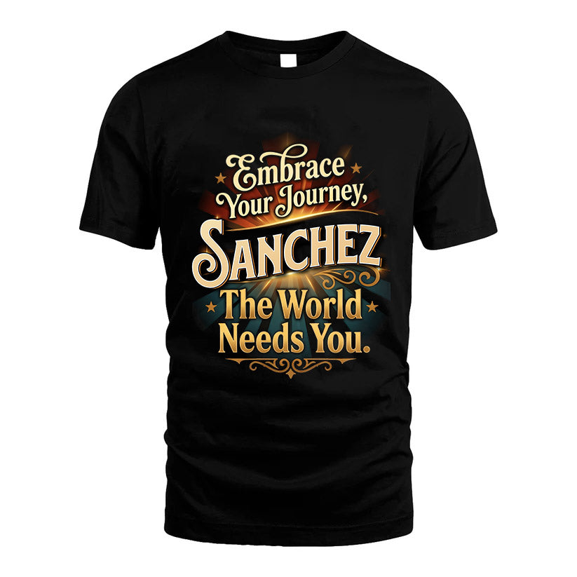 SANCHEZ L04-TT36 Personalized Funny Quote Apparel