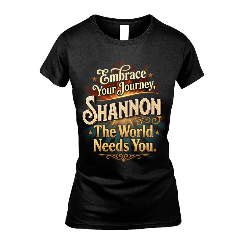SHANNON L04-TT36 Personalized Funny Quote Apparel