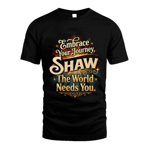 SHAW L04-TT36 Personalized Funny Quote Apparel