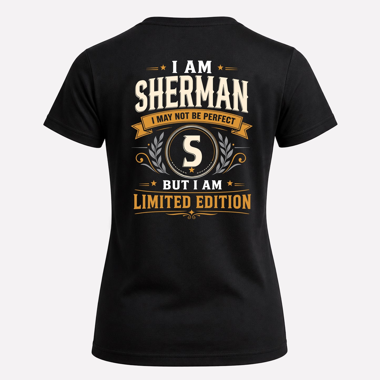 SHERMAN  EDI-TT36 Personalized Funny Quote Apparel