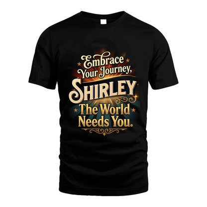 SHIRLEY L04-TT36 Personalized Funny Quote Apparel